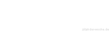 Zitat oder Spruch von Autor b.z.w. Quelle Heinrich Heine - zitat-der-woche.de