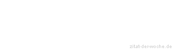 Zitat oder Spruch von Autor b.z.w. Quelle Heinrich Heine - zitat-der-woche.de