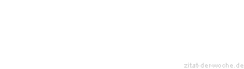 Zitat oder Spruch von Autor b.z.w. Quelle Heinrich Heine - zitat-der-woche.de