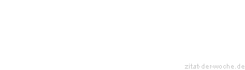 Zitat oder Spruch von Autor b.z.w. Quelle Heinrich Heine - zitat-der-woche.de