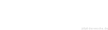 Zitat oder Spruch von Autor b.z.w. Quelle Heinrich Heine - zitat-der-woche.de