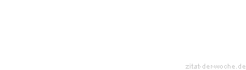 Zitat oder Spruch von Autor b.z.w. Quelle Heinrich Heine - zitat-der-woche.de