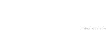 Zitat oder Spruch von Autor b.z.w. Quelle Heinrich Heine - zitat-der-woche.de