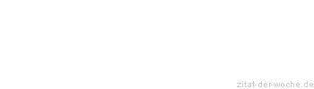 Zitat oder Spruch von Autor b.z.w. Quelle Heinrich Heine - zitat-der-woche.de