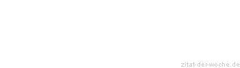 Zitat oder Spruch von Autor b.z.w. Quelle Heinrich Heine - zitat-der-woche.de