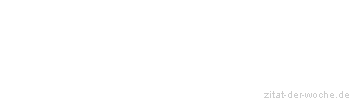 Zitat oder Spruch von Autor b.z.w. Quelle Heinrich Heine - zitat-der-woche.de