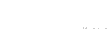 Zitat oder Spruch von Autor b.z.w. Quelle Heinrich Heine - zitat-der-woche.de