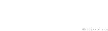 Zitat oder Spruch von Autor b.z.w. Quelle Heinrich Heine - zitat-der-woche.de