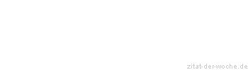 Zitat oder Spruch von Autor b.z.w. Quelle Heinrich Heine - zitat-der-woche.de