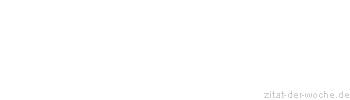 Zitat oder Spruch von Autor b.z.w. Quelle Heinrich Heine - zitat-der-woche.de