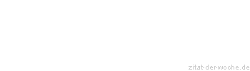 Zitat oder Spruch von Autor b.z.w. Quelle Heinrich Heine - zitat-der-woche.de