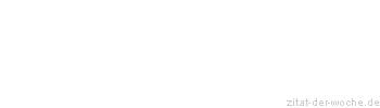 Zitat oder Spruch von Autor b.z.w. Quelle Heinrich Heine - zitat-der-woche.de