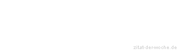 Zitat oder Spruch von Autor b.z.w. Quelle Heinrich Heine - zitat-der-woche.de