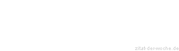 Zitat oder Spruch von Autor b.z.w. Quelle Heinrich Heine - zitat-der-woche.de