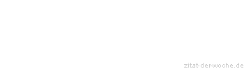 Zitat oder Spruch von Autor b.z.w. Quelle Heinrich Heine - zitat-der-woche.de