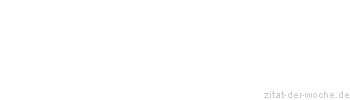 Zitat oder Spruch von Autor b.z.w. Quelle Heinrich Heine - zitat-der-woche.de