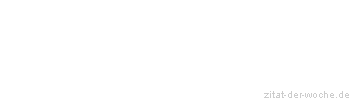 Zitat oder Spruch von Autor b.z.w. Quelle Heinrich Heine - zitat-der-woche.de