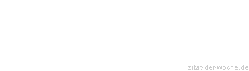 Zitat oder Spruch von Autor b.z.w. Quelle Heinrich Heine - zitat-der-woche.de