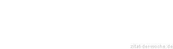 Zitat oder Spruch von Autor b.z.w. Quelle Heinrich Heine - zitat-der-woche.de