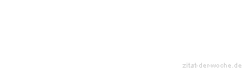 Zitat oder Spruch von Autor b.z.w. Quelle Heinrich Heine - zitat-der-woche.de