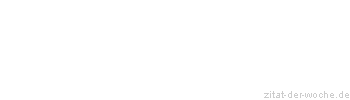 Zitat oder Spruch von Autor b.z.w. Quelle Heinrich Heine - zitat-der-woche.de