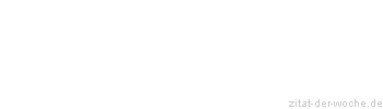 Zitat oder Spruch von Autor b.z.w. Quelle Heinrich Heine - zitat-der-woche.de