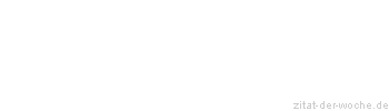 Zitat oder Spruch von Autor b.z.w. Quelle Heinrich Heine - zitat-der-woche.de