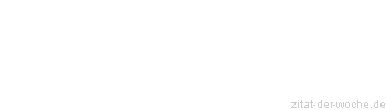 Zitat oder Spruch von Autor b.z.w. Quelle Stefan Zweig - zitat-der-woche.de