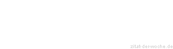 Zitat oder Spruch von Autor b.z.w. Quelle Stefan Zweig - zitat-der-woche.de