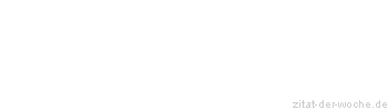 Zitat oder Spruch von Autor b.z.w. Quelle Stefan Zweig - zitat-der-woche.de