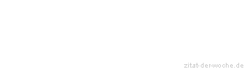 Zitat oder Spruch von Autor b.z.w. Quelle Stendhal - zitat-der-woche.de