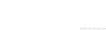 Zitat oder Spruch von Autor b.z.w. Quelle Stendhal - zitat-der-woche.de