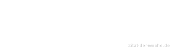 Zitat oder Spruch von Autor b.z.w. Quelle aus Rußland - zitat-der-woche.de