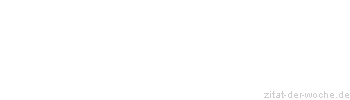 Zitat oder Spruch von Autor b.z.w. Quelle Jiddisches Sprichwort - zitat-der-woche.de