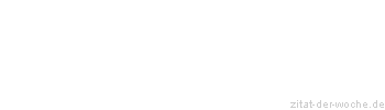 Zitat oder Spruch von Autor b.z.w. Quelle Arabisches Sprichwort - zitat-der-woche.de