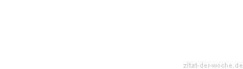 Zitat oder Spruch von Autor b.z.w. Quelle Arabisches Sprichwort - zitat-der-woche.de