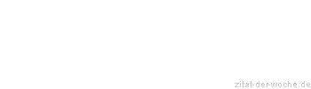 Zitat oder Spruch von Autor b.z.w. Quelle Arabisches Sprichwort - zitat-der-woche.de