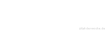 Zitat oder Spruch von Autor b.z.w. Quelle Arabisches Sprichwort - zitat-der-woche.de