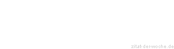 Zitat oder Spruch von Autor b.z.w. Quelle Arabisches Sprichwort - zitat-der-woche.de