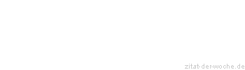 Zitat oder Spruch von Autor b.z.w. Quelle Arabisches Sprichwort - zitat-der-woche.de