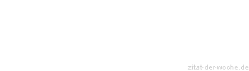 Zitat oder Spruch von Autor b.z.w. Quelle Arabisches Sprichwort - zitat-der-woche.de