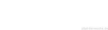 Zitat oder Spruch von Autor b.z.w. Quelle Arabisches Sprichwort - zitat-der-woche.de