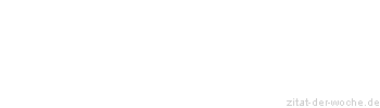 Zitat oder Spruch von Autor b.z.w. Quelle Arabisches Sprichwort - zitat-der-woche.de