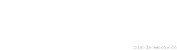 Zitat oder Spruch von Autor b.z.w. Quelle Arabisches Sprichwort - zitat-der-woche.de