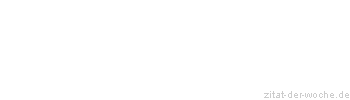 Zitat oder Spruch von Autor b.z.w. Quelle Arabisches Sprichwort - zitat-der-woche.de