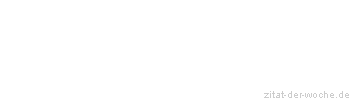 Zitat oder Spruch von Autor b.z.w. Quelle Arabisches Sprichwort - zitat-der-woche.de