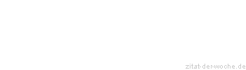 Zitat oder Spruch von Autor b.z.w. Quelle Arabisches Sprichwort - zitat-der-woche.de