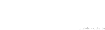 Zitat oder Spruch von Autor b.z.w. Quelle Arabisches Sprichwort - zitat-der-woche.de