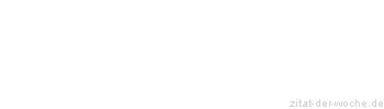 Zitat oder Spruch von Autor b.z.w. Quelle Arabisches Sprichwort - zitat-der-woche.de