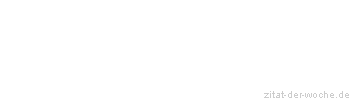 Zitat oder Spruch von Autor b.z.w. Quelle Arabisches Sprichwort - zitat-der-woche.de